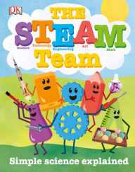 Title: The STEAM Team: Simple Science Explained, Author: Lisa Burke