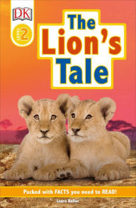 Title: DK Readers Level 2: The Lion's Tale, Author: Laura Buller