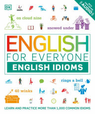 Text books pdf free download English for Everyone: English Idioms CHM FB2 MOBI by Dorling Kindersley Publishing Staff (English Edition)