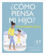 ¿Cómo piensa mi hijo? (What's My Child Thinking?): Psicología infantil práctica