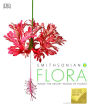 Smithsonian: Flora: Inside the Secret World of Plants (B&N Exclusive Edition)