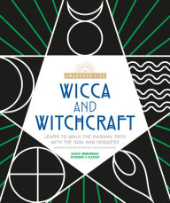 Title: Wicca and Witchcraft: Learn to Walk the Magikal Path with the God and Goddess, Author: Denise Zimmermann