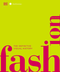 Title: Fashion, New Edition: The Definitive Visual Guide, Author: DK