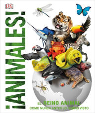 Title: Animales (Knowledge Encyclopedia Animal!): El reino animal como nunca lo habías visto, Author: DK