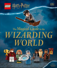 Title: LEGO Harry Potter The Magical Guide to the Wizarding World, Author: DK