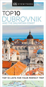 Title: Top 10 Dubrovnik and the Dalmatian Coast, Author: DK Travel