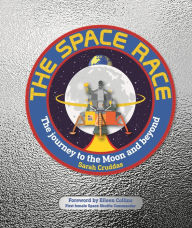 Title: The Space Race: The Journey to the Moon and Beyond, Author: Sarah Cruddas