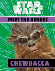 Title: Star Wars Meet the Heroes Chewbacca, Author: DK