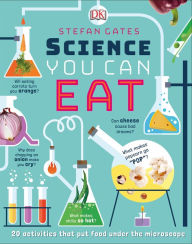 Title: Science You Can Eat: 20 Activities that Put Food Under the Microscope, Author: Stefan Gates