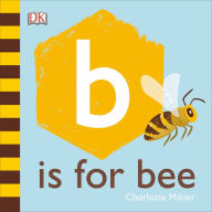 Title: B is for Bee, Author: Charlotte Milner