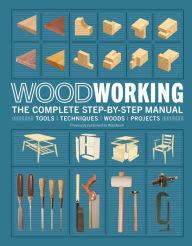 Books in greek free download Woodworking: The Complete Step-by-Step Manual (English literature) by DK 9780744092448 DJVU MOBI CHM