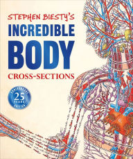 Title: Stephen Biesty's Incredible Body Cross-Sections, Author: Richard Platt