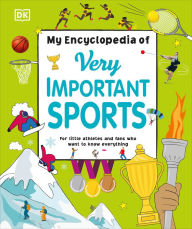 My Encyclopedia of Very Important Sports: For little athletes and fans who want to know everything