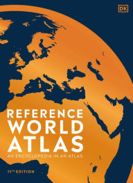 Title: Reference World Atlas, Eleventh Edition: An Encyclopedia in an Atlas, Author: DK