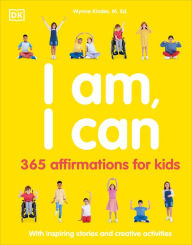 Title: I Am, I Can: 365 affirmations for kids, Author: DK