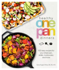 Download free ebooks in txt Healthy One Pan Dinners: 100 Easy Recipes for Your Sheet Pan, Skillet, Multicooker and More English version