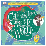 Title: Celebrations Around the World: The Fabulous Celebrations you Won't Want to Miss, Author: Katy Halford