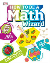 Free ebook pdfs downloads How to Be a Math Wizard by DK PDF 9781465493033