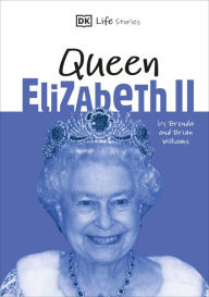 Title: DK Life Stories Queen Elizabeth II: Amazing people who have shaped our world, Author: DK