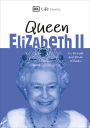 DK Life Stories Queen Elizabeth II: Amazing people who have shaped our world