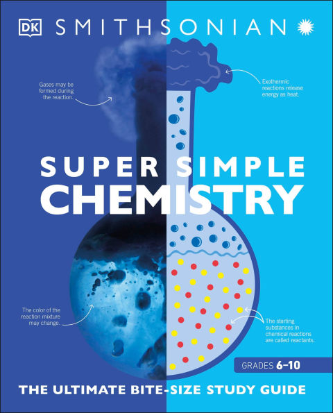 Super Simple Chemistry: The Ultimate Bitesize Study Guide