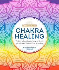 Title: Chakra Healing: Renew Your Life Force with the Chakras' Seven Energy Centers, Author: Betsy Rippentrop Ph.D.