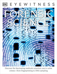 Title: Eyewitness Forensic Science: Discover the Fascinating Methods Scientists Use to Solve Crimes, Author: Chris Cooper
