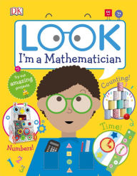 Title: Look I'm a Mathematician, Author: DK Publishing