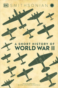 Title: A Short History of World War II, Author: DK