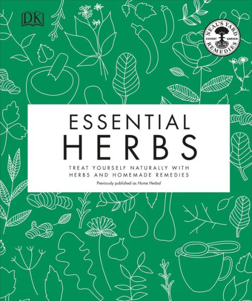 Essential Herbs: Treat Yourself Naturally with Herbs and Homemade Remedies