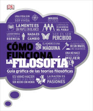 Title: Cómo funciona la filosofía (How Philosophy Works), Author: DK