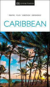 Title: DK Eyewitness Travel Guide Caribbean, Author: DK Eyewitness