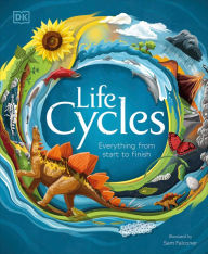 Title: Life Cycles: Everything from Start to Finish, Author: DK