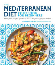 Free ebooks download english The Mediterranean Diet Cookbook for Beginners: Meal Plans, Expert Guidance, and 100 Recipes to Get You Started (English literature)