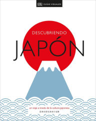 Title: Descubriendo Japón (Be More Japan): Un viaje a través de la cultura japonesa, Author: DK Eyewitness