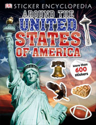 Title: Sticker Encyclopedia Around the United States of America, Author: DK