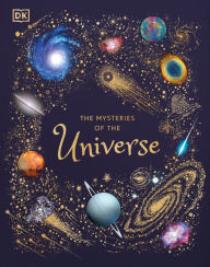 Title: The Mysteries of the Universe: Discover the best-kept secrets of space, Author: Will Gater