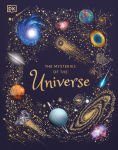 Alternative view 1 of The Mysteries of the Universe: Discover the best-kept secrets of space