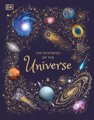 Title: The Mysteries of the Universe: Discover the best-kept secrets of space, Author: Will Gater