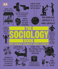Title: The Sociology Book: Big Ideas Simply Explained, Author: Sarah Tomley