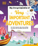 Alternative view 1 of My Encyclopedia of Very Important Adventures: For little learners who love exciting journeys and incredible discoveries