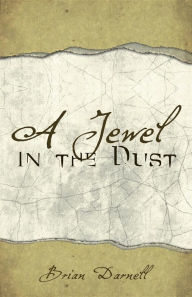 Title: A Jewel in the Dust, Author: Brian Austin Darnell