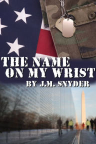 Title: The Name on My Wrist, Author: J. M. Snyder