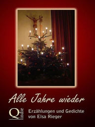 Title: Alle Jahre wieder, Author: Elsa Rieger