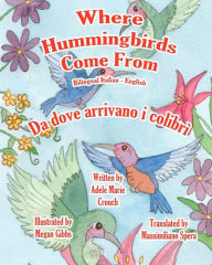 Title: Where Hummingbirds Come From Bilingual Italian English, Author: Megan Gibbs