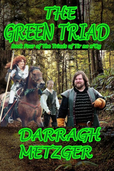 the Green Triad: Book Four of Triads Tir na n'Og