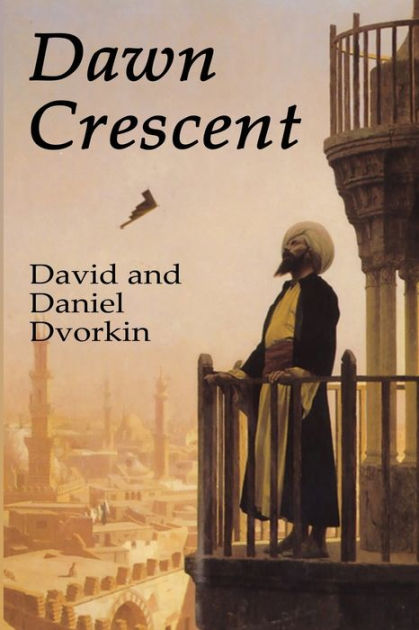 Dawn Crescent by Daniel Dvorkin, David Dvorkin, Paperback | Barnes & Noble®