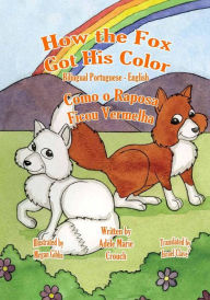 Title: How the Fox Got His Color Bilingual Portuguese English, Author: Megan Gibbs