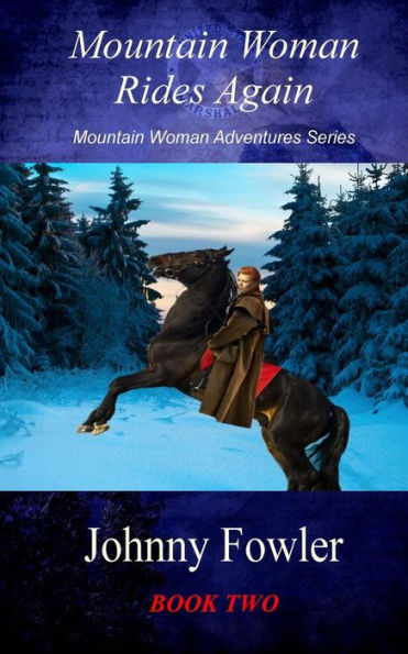 Mountain Woman Rides Again: A Kate McAlaster Adventure