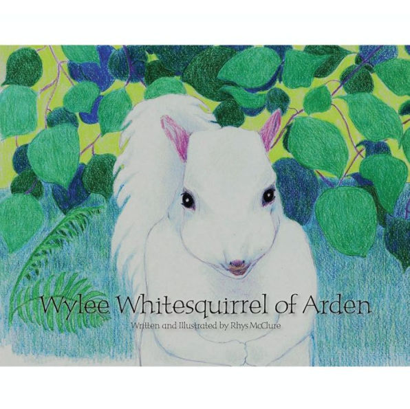 Wylee: Whitesquirrel of Arden